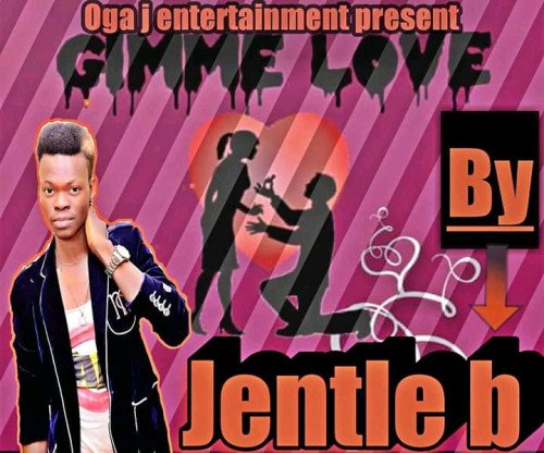 Jentle b - Gimme Love