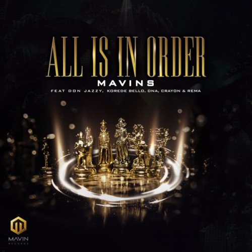 Mavins - All Is In Order (feat. Don Jazzy, Korede Bello, DNA, Rema, Crayon)