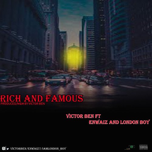 Victor Ben - Rich And Famous (feat. London Boy, Enwaiz)
