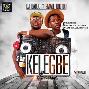 DJ Baddo - Kelegbe (feat. Small Doctor)