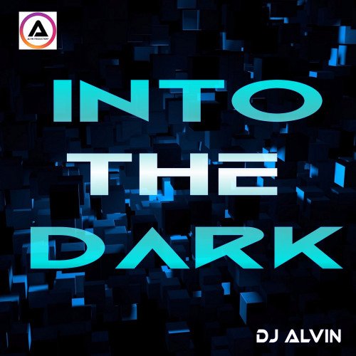 ALVIN PRODUCTION ® - DJ Alvin - Into The Dark