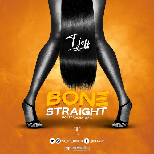 T Jeff - Bone Straight