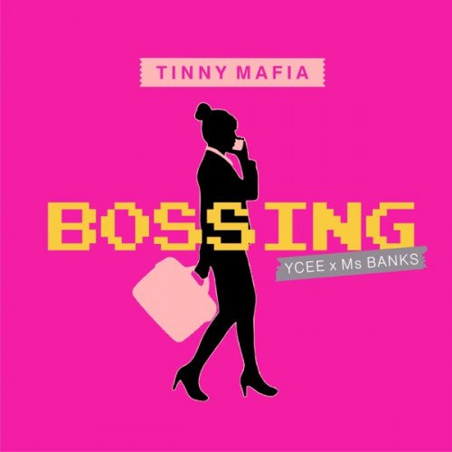 Tinny Mafia - Bossing (feat. Ycee, Ms Banks)
