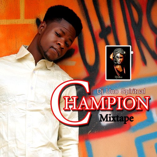 Dj Uno - Dj Uno  Spiritual Champion Mixtape