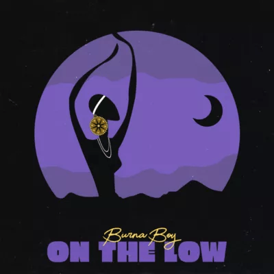 Burna Boy - On The Low