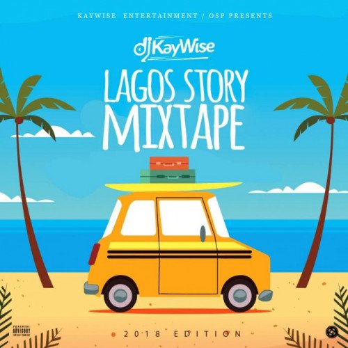 Dj Kaywise - Lagos Story Mixtape