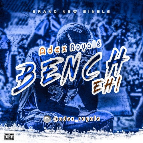 Adexroyale - Bench Eeh