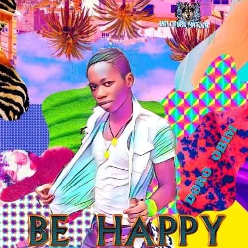 DORO OBIM - BE HAPPY