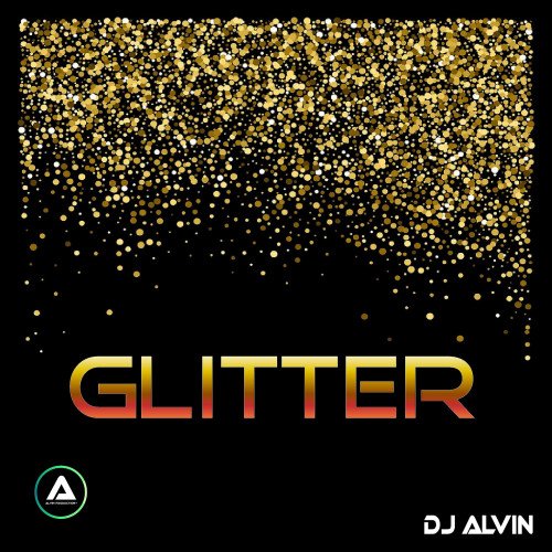 ALVIN-PRODUCTION ® - DJ Alvin - Glitter