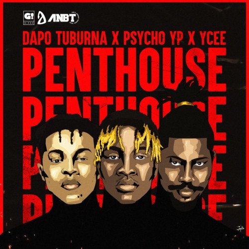 Dapo Tuburna - Penthouse (feat. Ycee, PsychoYP)