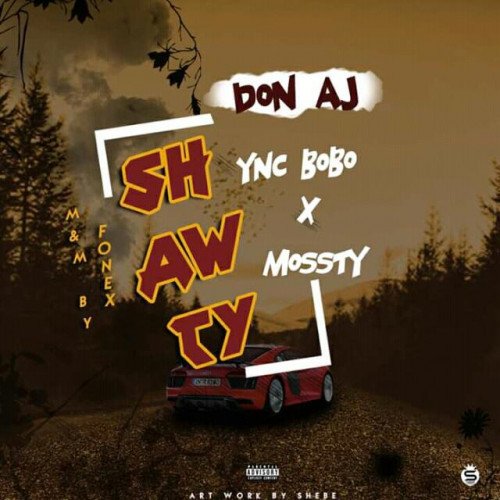 Don_AJ_YNC_BoBo_Mossty - Shawty