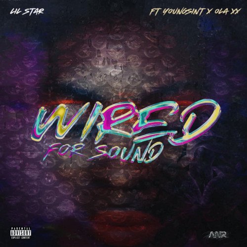 LILSTAR - Wired For Sound (feat. YoungSint & Ola Xx)