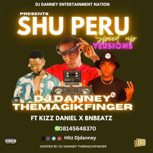 Djdanney THE-MAGIC-FINGER ft BNBeatz - Shu Peru [Speed Up] Version.