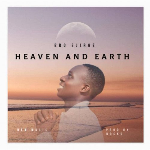 EJIRGE - Heaven And Earth 🌎