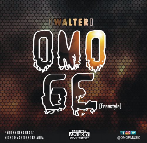 Walter AKA Omormusic - Omoge [Freestyle]