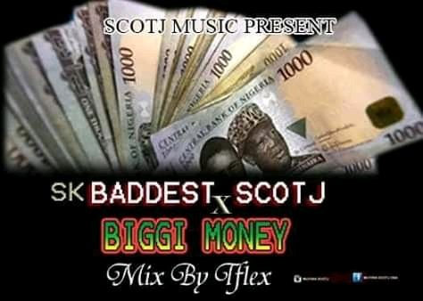 Sk Badddest - Biggie Money (feat. ScotJ)