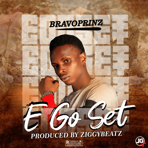 Bravoprinz - E Go Set (prod. Ziggybeatz)