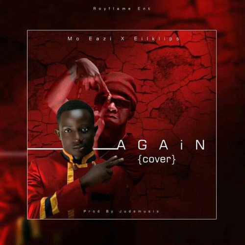 Mo Eazi - Again-(cover) (feat. Eil klips)