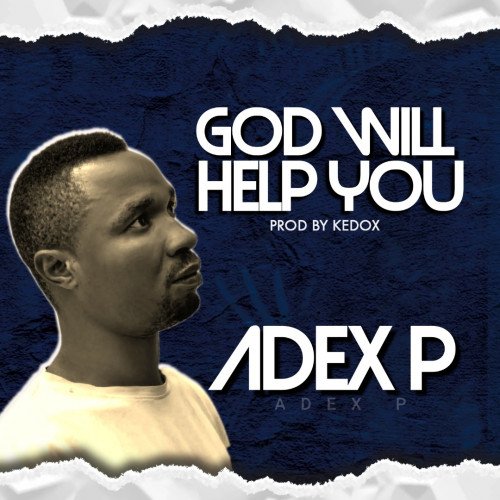 Adex p - God Will Help You