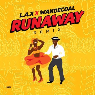 L.A.X - Run Away (Remix) (feat. Wande Coal)
