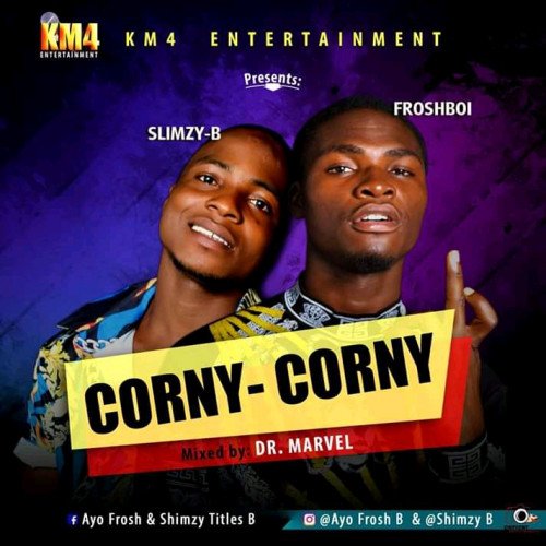 FroshBoi ft Slimzy B - Corny Corny