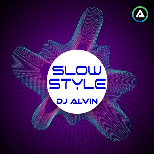 ALVIN-PRODUCTION ® - DJ Alvin - SlowStyle