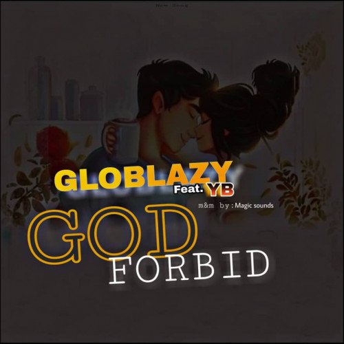 Globlazy_ft_yb - God Forbid
