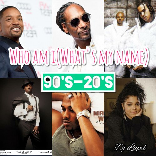 Dj Lapel - Who Am I (What's My Name) 90's-20's