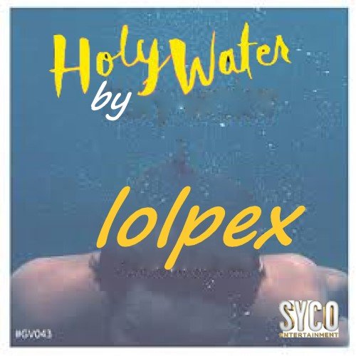 Lolpex - Holy Water