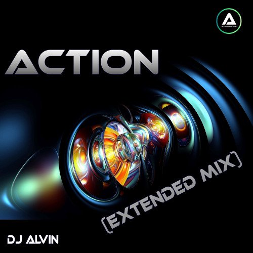 ALVIN-PRODUCTION ® - DJ Alvin - Action (Extended Mix)