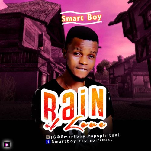 Smartboy - Rain Of Love (Ojo Ife)