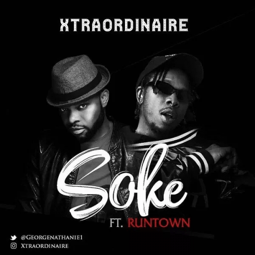 Xtraordinaire - Soke (feat. Runtown)