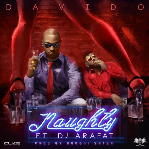 Davido - Naughty (feat. DJ Arafat)