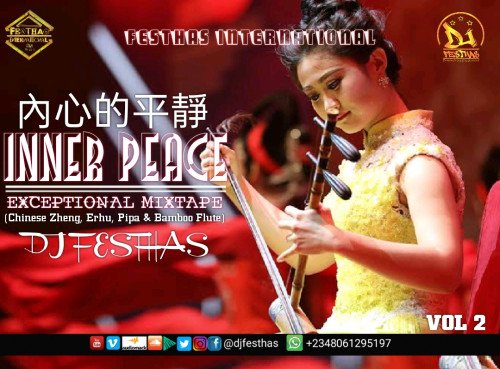 DJ FESTHAS - INNER PEACE EXCEPTIONAL MIXTAPE VOL 2 (Chinese Zheng, Erhu, Pipa, And Bamboo Flute)