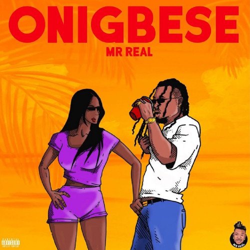 Mr. Real - Onigbese