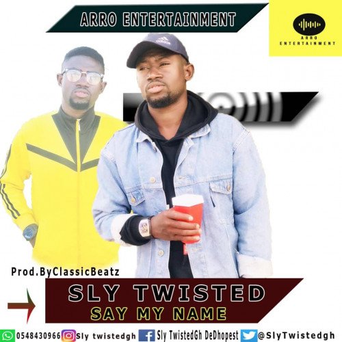 Sly Twisted - Say My Name (Prod.By Classic Beatz)