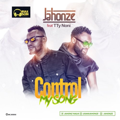 Jahonze - Control My Song Ft. TTY