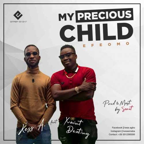 Kess A - My Precious Child ( EfeOmo ) (feat. Xaint Dextiny)