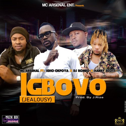 Mc Arsenal - Igbovo ( Jealousy )