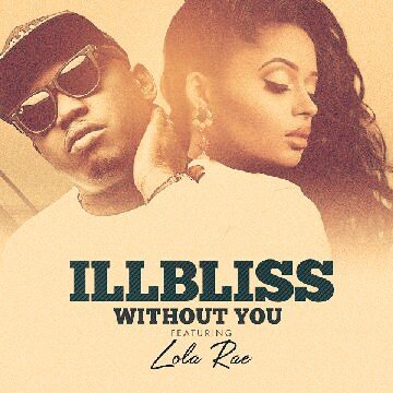Illbliss - Without You (feat. Lola Rae)