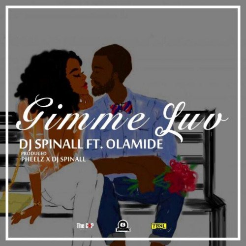 DJ Spinall - Gimmie Luv (feat. Olamide)