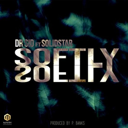Dr Sid - Softly (feat. SolidStar, P. Banks)