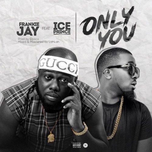 Frankie Jay - Only You (feat. Ice Prince)