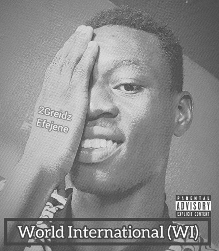 2Greidz Efejene (KMW) - World International (WI) - R&B
