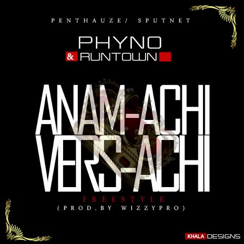 Phyno - Anam-Achi Vers-Achi (feat. Runtown)