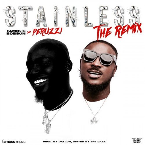 Famous Bobson - Stainless (Remix) (feat. Perruzi)