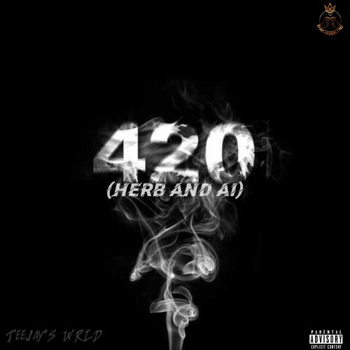 Teejays WRLD - 4:20 (Herb And AI)