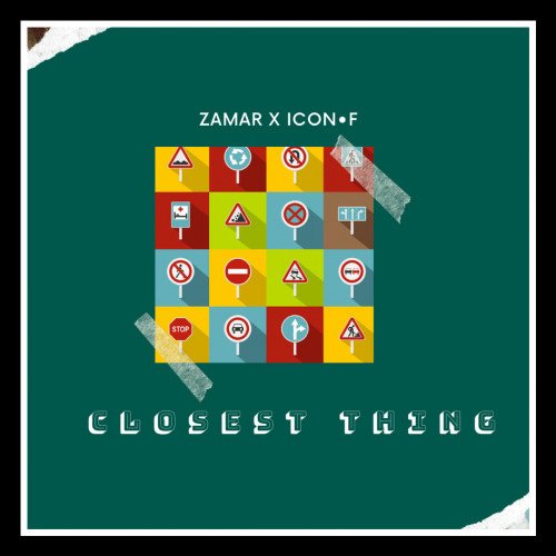 Zamar - Closest Thing Zamar Ft Icon•f