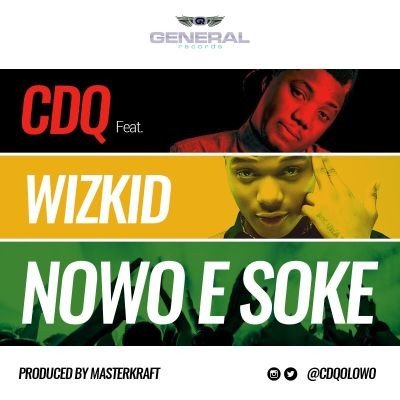 CDQ - Nawo E Soke (feat. Wizkid)