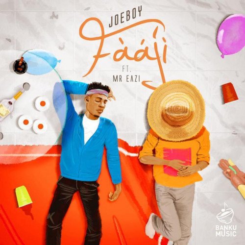 Joeboy - Fààjí (feat. Mr. Eazi)